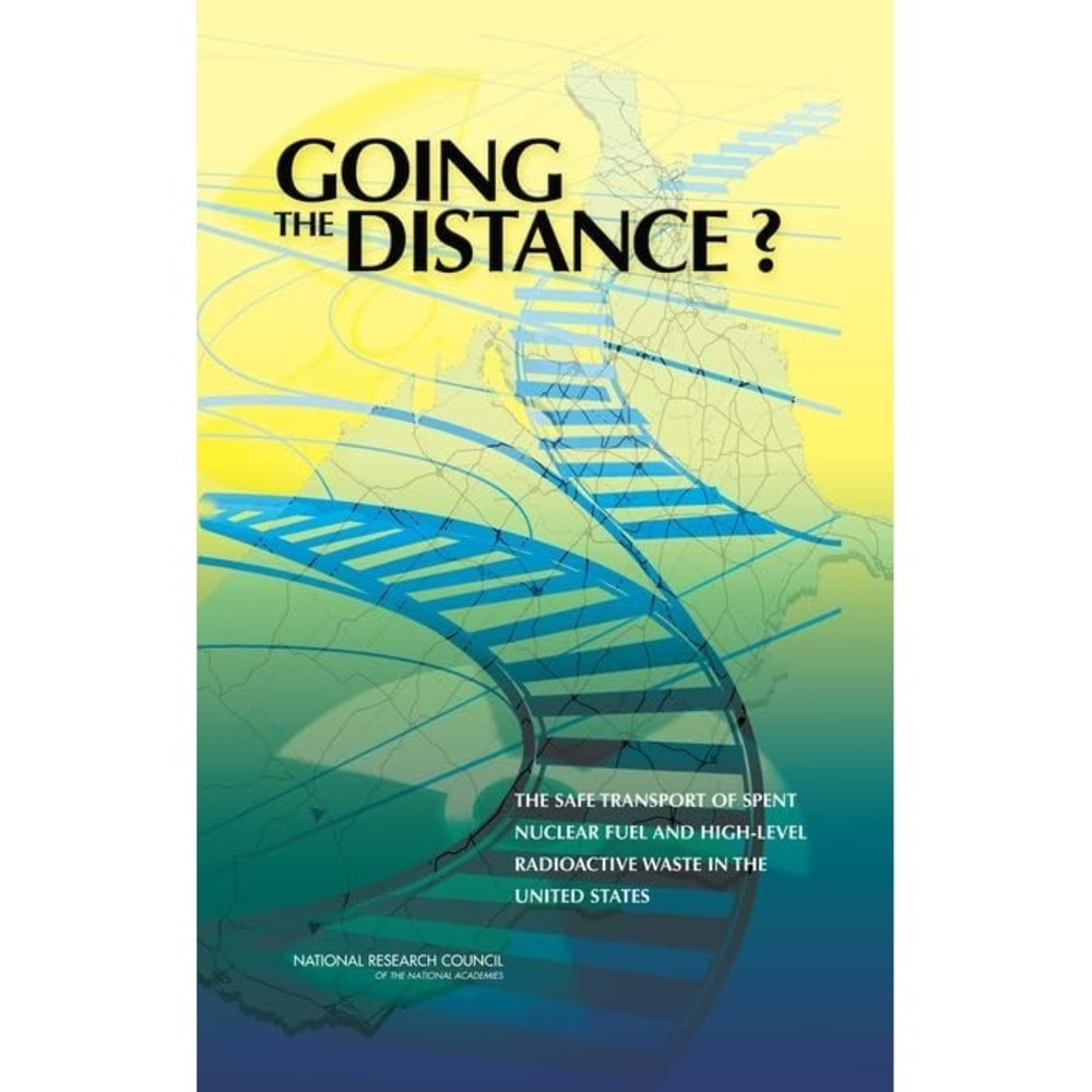 Going the Distance? Safe Transport of Spent Nuclear Fuel and High-Level Waste
